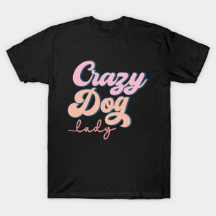 Retro Crazy Dog Lady Shirt, T Shirt For Dog Lovers T-Shirt